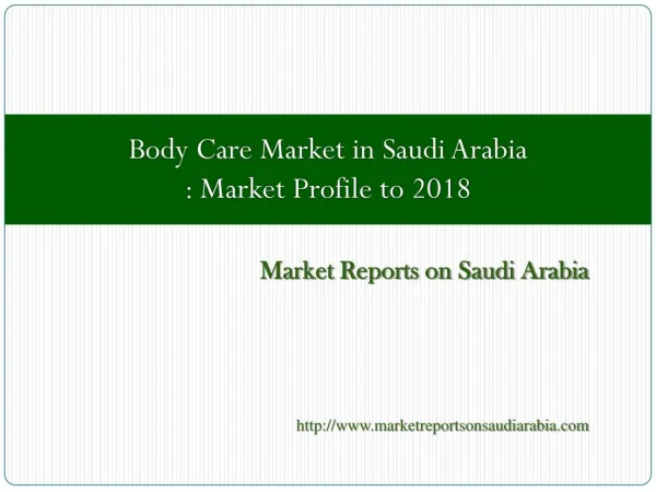 Body Care Market in Saudi Arabia: Market Profile to 2018