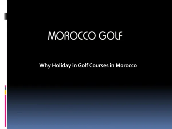 Why Holiday in Golf Courses in Morocco