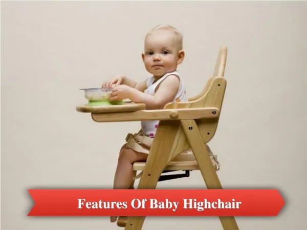 Features Of Baby High Chair