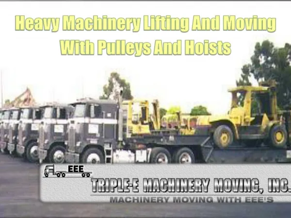 Heavy Machinery Lifting And Moving With Pulleys And Hoists