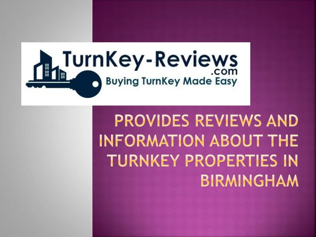 provides reviews and information about the turnkey properties in birmingham