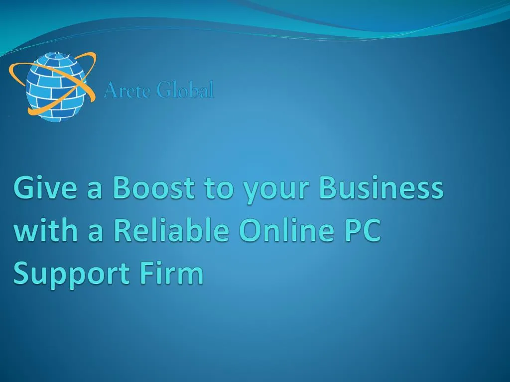 give a boost to your business with a reliable online pc support firm
