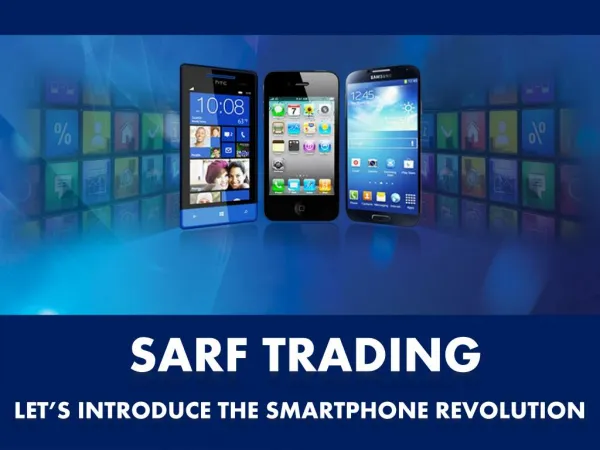 Sarf Trading Let’s introduce The Smartphone Revolution