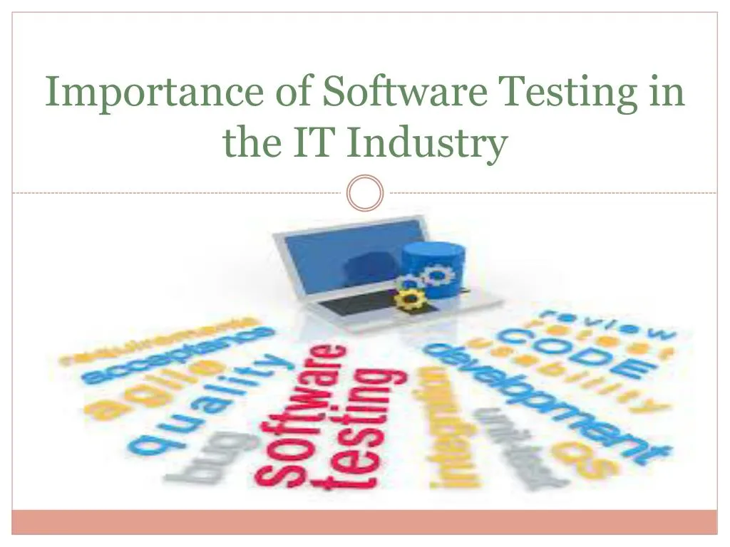 importance of software testing in the it industry
