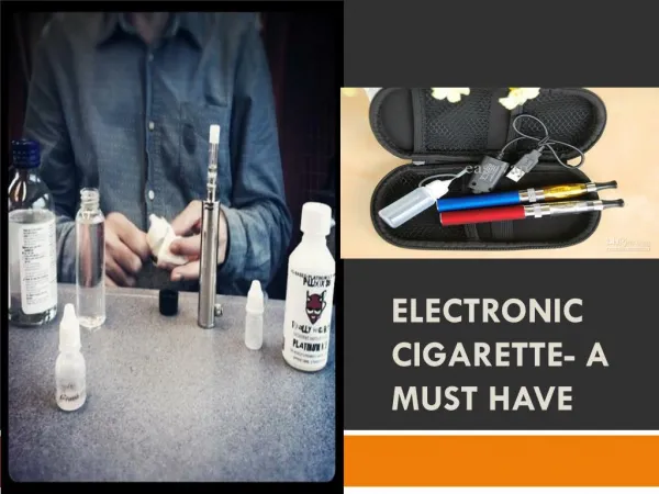 Electronic Cigarette- a Must Have