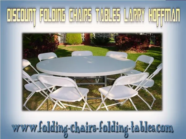 Discount Folding chairs tables larry hoffman