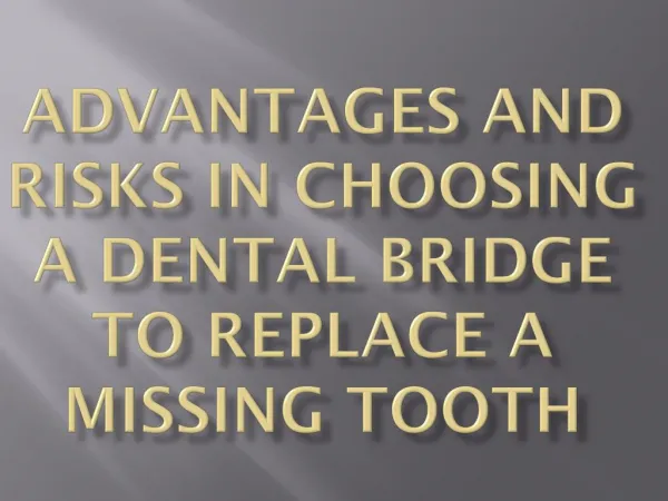Advantages and risks in choosing a dental bridge