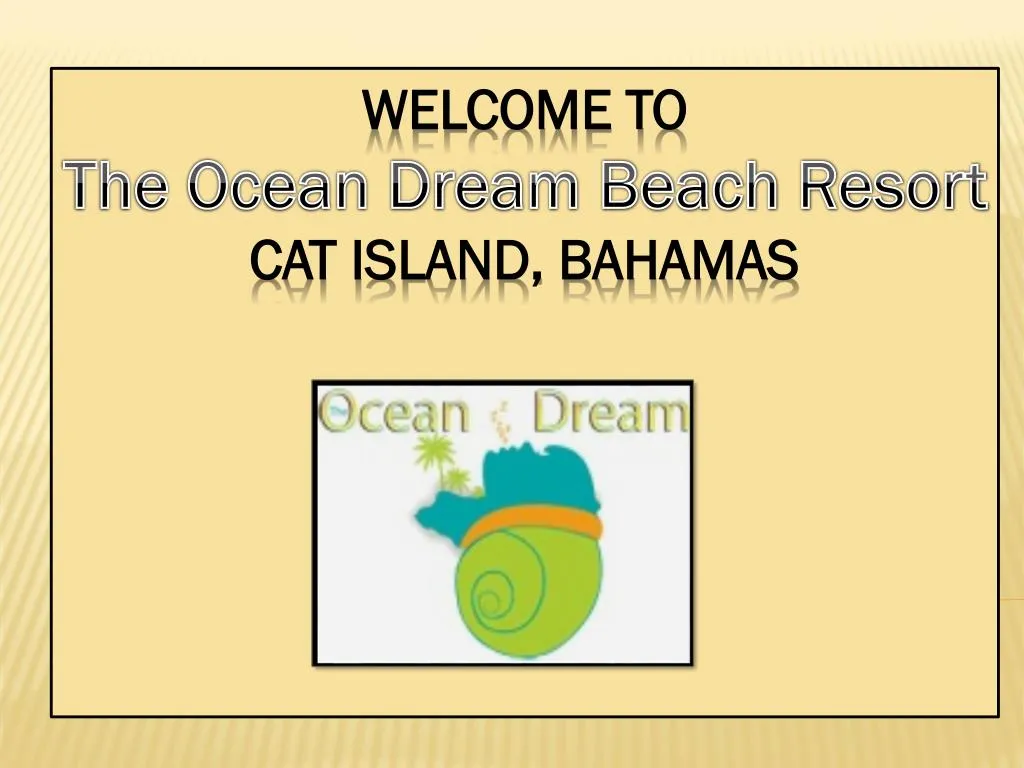 welcome to the ocean dream beach resort cat island bahamas