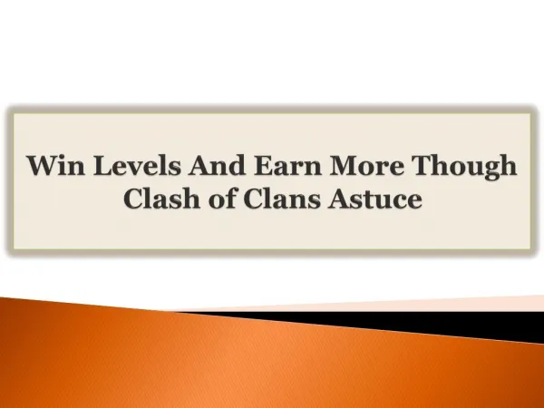 Win Levels And Earn More Though Clash of Clans Astuce