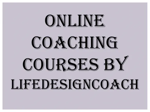 Online Coaching Courses By Lifedesigncoach