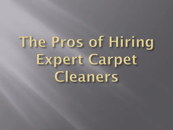 The Pros of Hiring Expert Carpet Cleaners