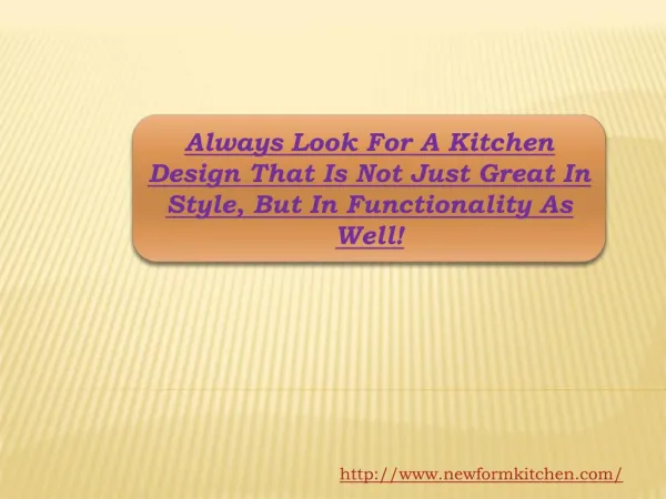 Always Look For A Kitchen Design That Is Not Just Great In S