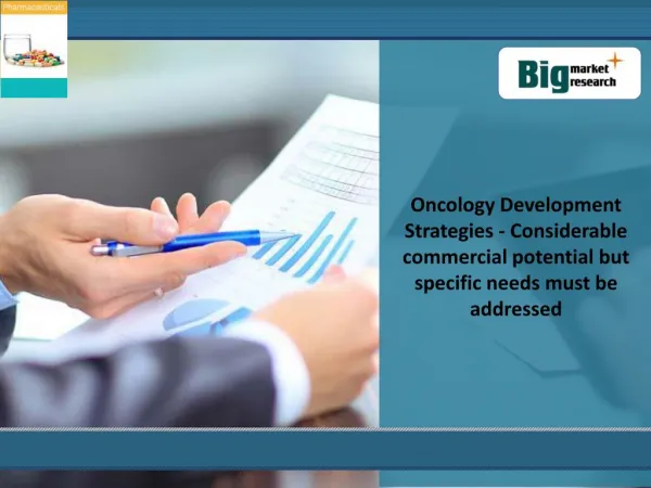 Depth Analysis Of Oncology Development Strategies Market