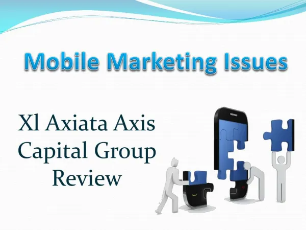 Xl Axiata Axis Capital Group Review: Mobile Marketing Issues