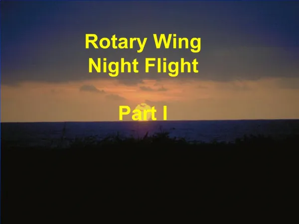 Rotary Wing Night Flight Part I