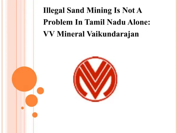 Illegal Sand Mining Is Not A Problem In Tamil Nadu Alone, VV