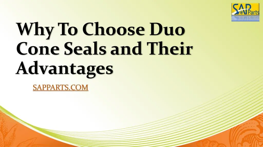 why to choose duo cone seals and their advantages
