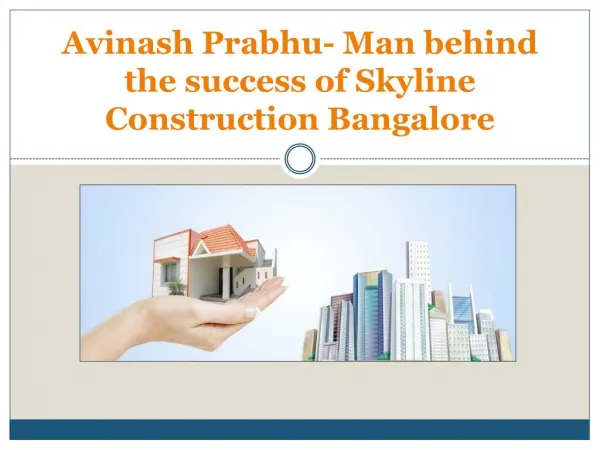 Avinash Prabhu - Man behind the success of Skyline Construct