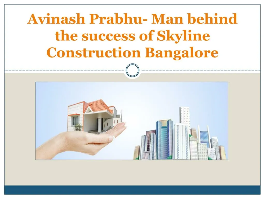 avinash prabhu man behind the success of skyline construction bangalore