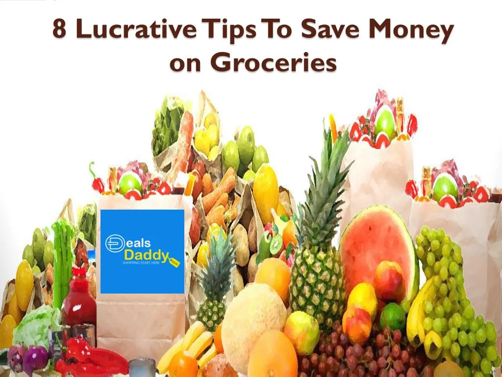 8 lucrative tips to save money on groceries