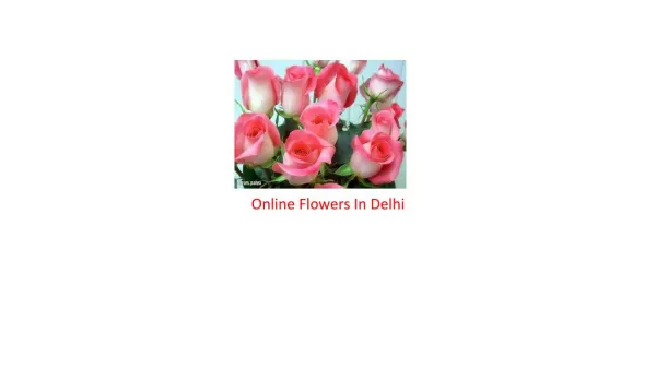 Online Flowers in Delhi- Make your life beautiful