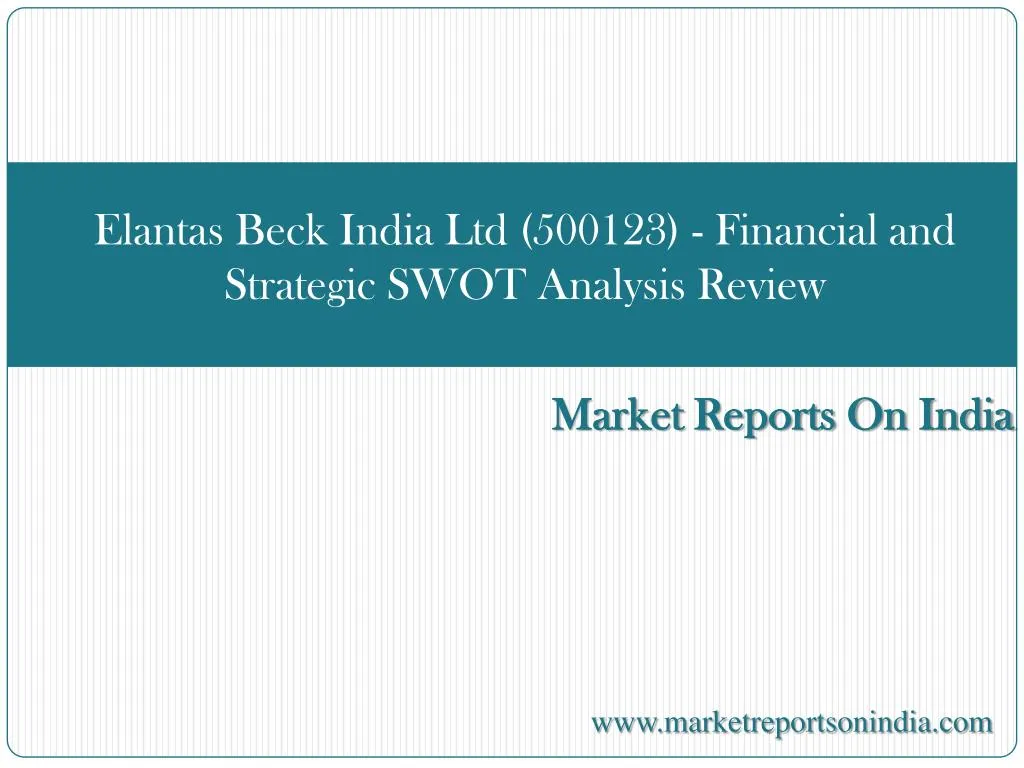 elantas beck india ltd 500123 financial and strategic swot analysis review