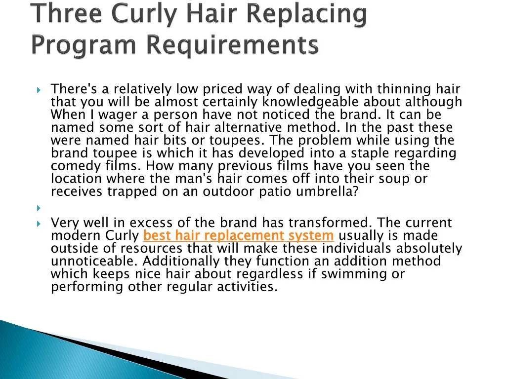 three curly hair replacing program requirements
