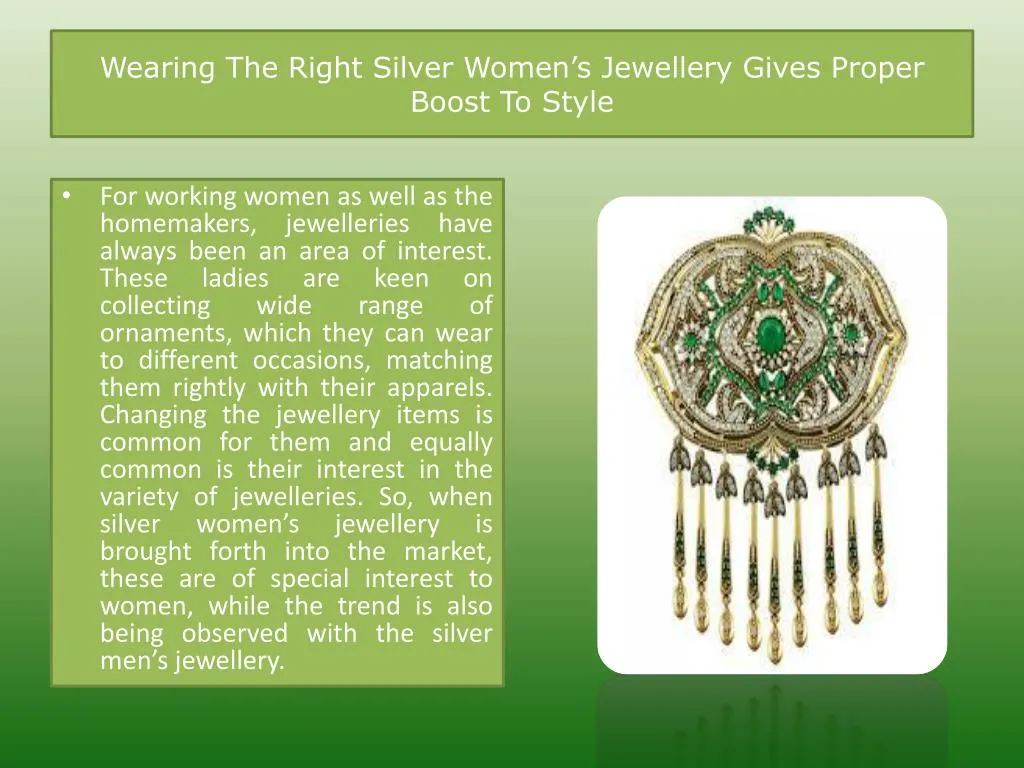 wearing the right silver women s jewellery gives proper boost to style