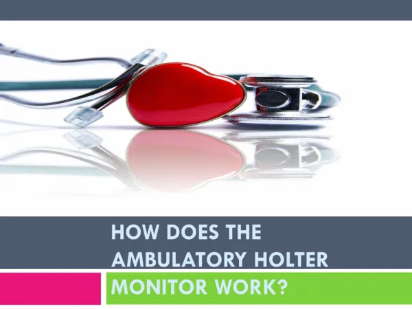 How Does the Ambulatory Holter Monitor Work