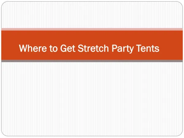 Where to Get Stretch Party Tents
