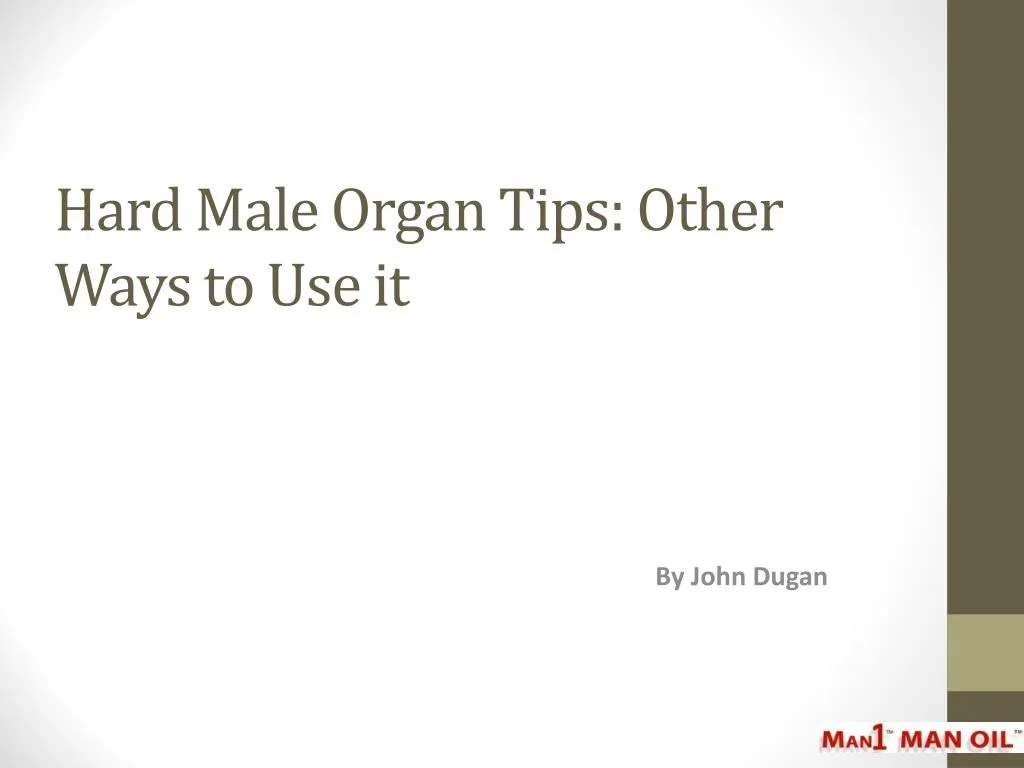 hard male organ tips other ways to use it