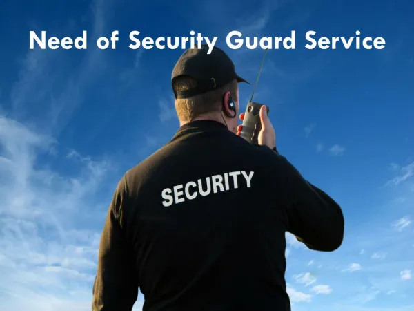 Need of Security Guard Service