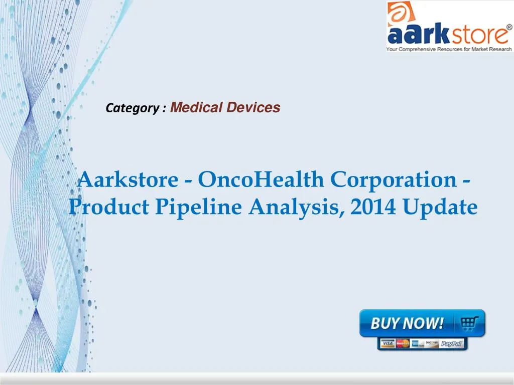 aarkstore oncohealth corporation product pipeline analysis 2014 update