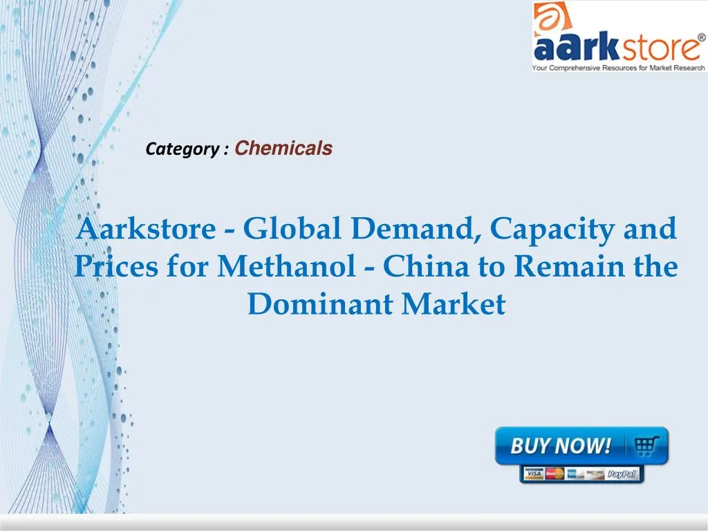 aarkstore global demand capacity and prices for methanol china to remain the dominant market