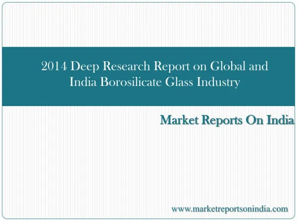 2014 Deep Research Report on Global and India Borosilicate