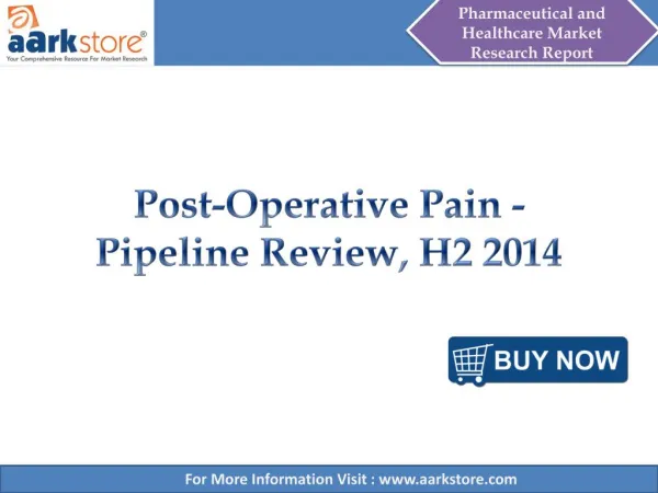 Aarkstore - Post-Operative Pain - Pipeline Review, H2 2014