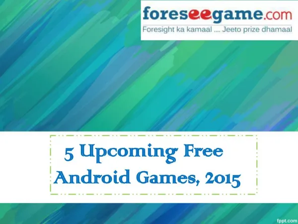 5 Interesting Free Android Games of 2015
