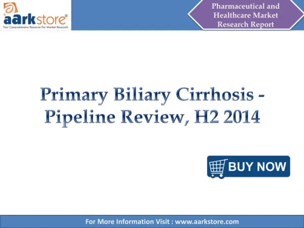 Aarkstore - Primary Biliary Cirrhosis - Pipeline Review, H2