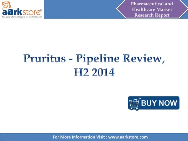 Aarkstore - Pruritus - Pipeline Review, H2 2014
