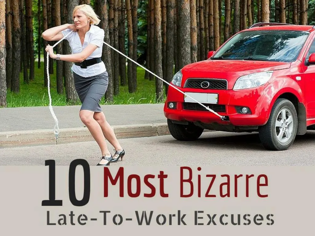 10 most bizarre late to work excuses