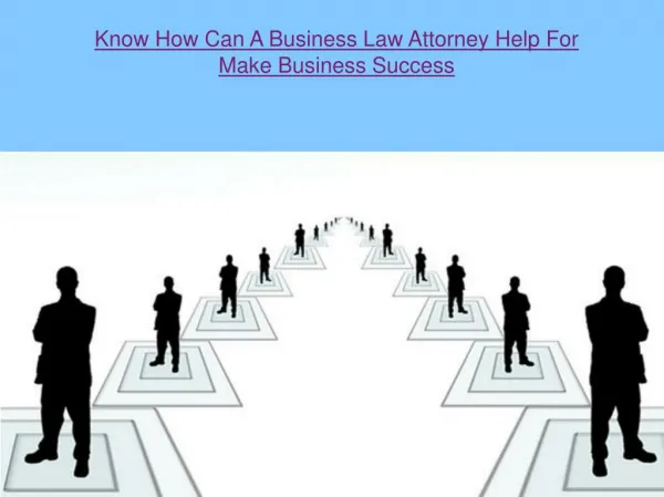 Know How Can A Business Law Attorney Help For Make Business