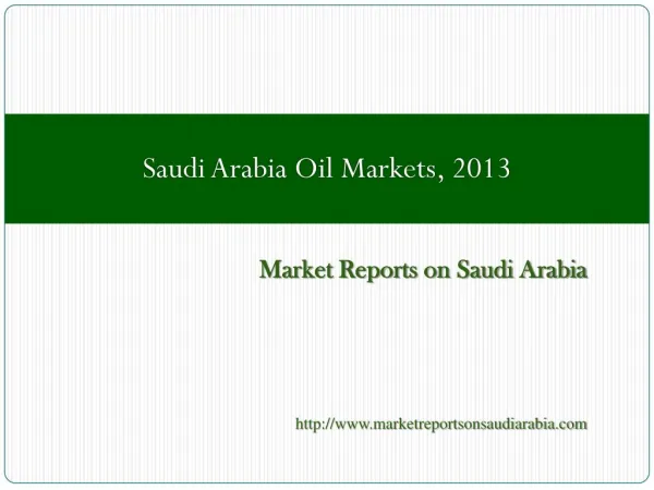 Saudi Arabia Oil Markets, 2013