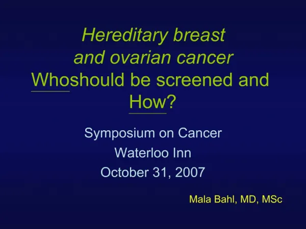 Hereditary breast and ovarian cancer Who should be screened and How
