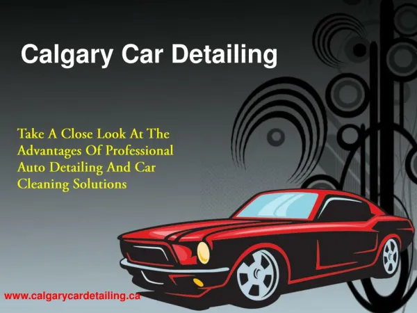 The Advantages Of Professional Auto Detailing And Car Cleani