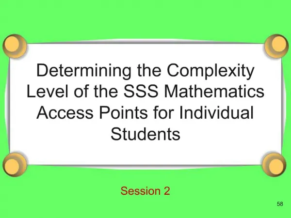 Determining the Complexity Level of the SSS Mathematics Access Points for Individual Students Session 2