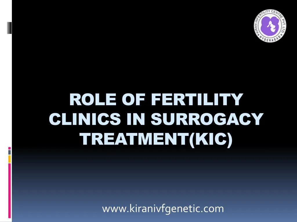 role of fertility clinics in surrogacy treatment kic