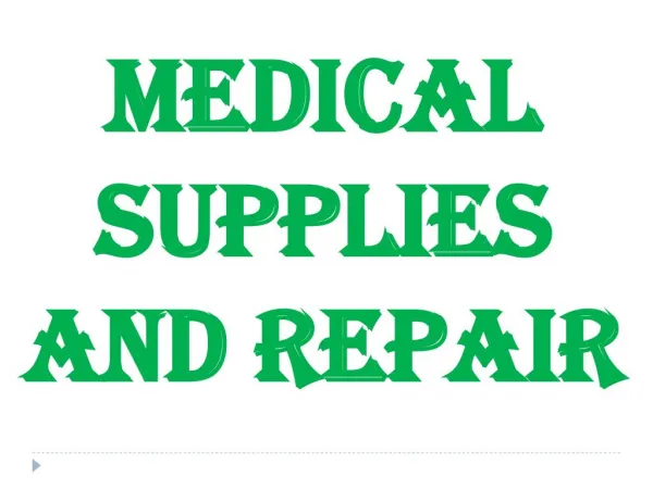 Medical Supplies and Repair
