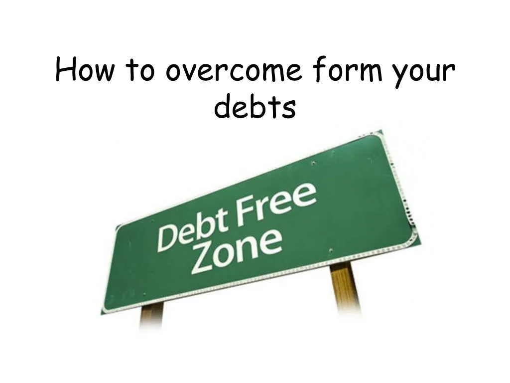 how to overcome form your debts