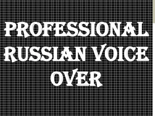 Professional Russian Voice Over