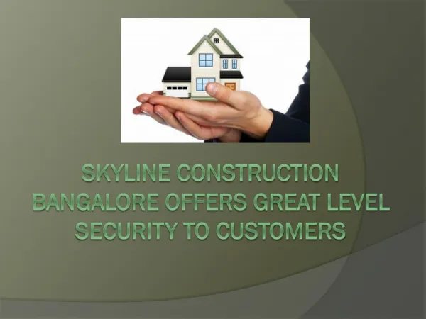 Skyline Construction Bangalore offers great level security t